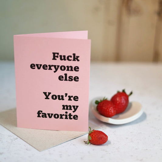 Fuck everyone else || Greeting card by Gravesco