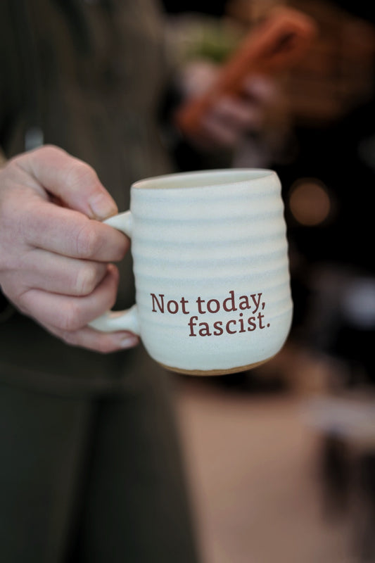 Not Today Fasc*st | Everyday Tumbler or Companion Mug PRE-ORDER