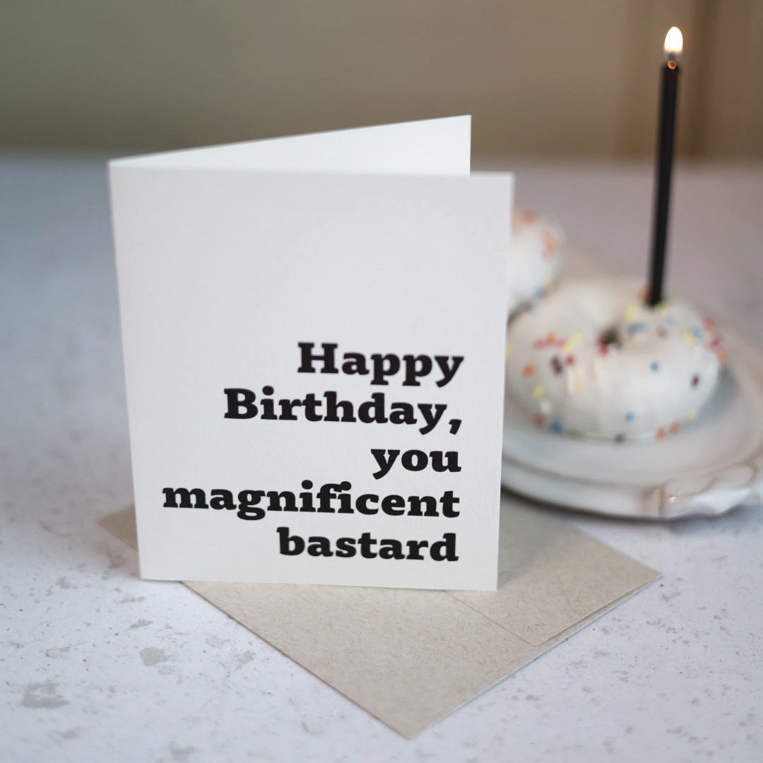 Happy Birthday you magnificent bastard | Greeting card by Gravesco