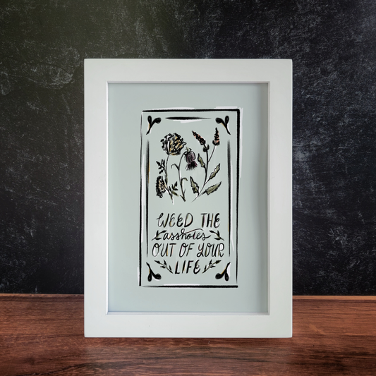 5x7 Print: Weed the Assholes