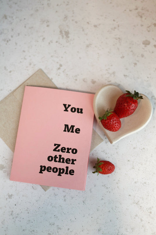 You Me Zero Other People| Greeting card by Gravesco