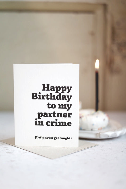Happy Birthday To My Partner In Crime| Greeting card by Gravesco