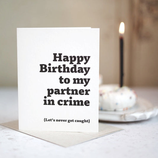 Happy Birthday To My Partner In Crime| Greeting card by Gravesco