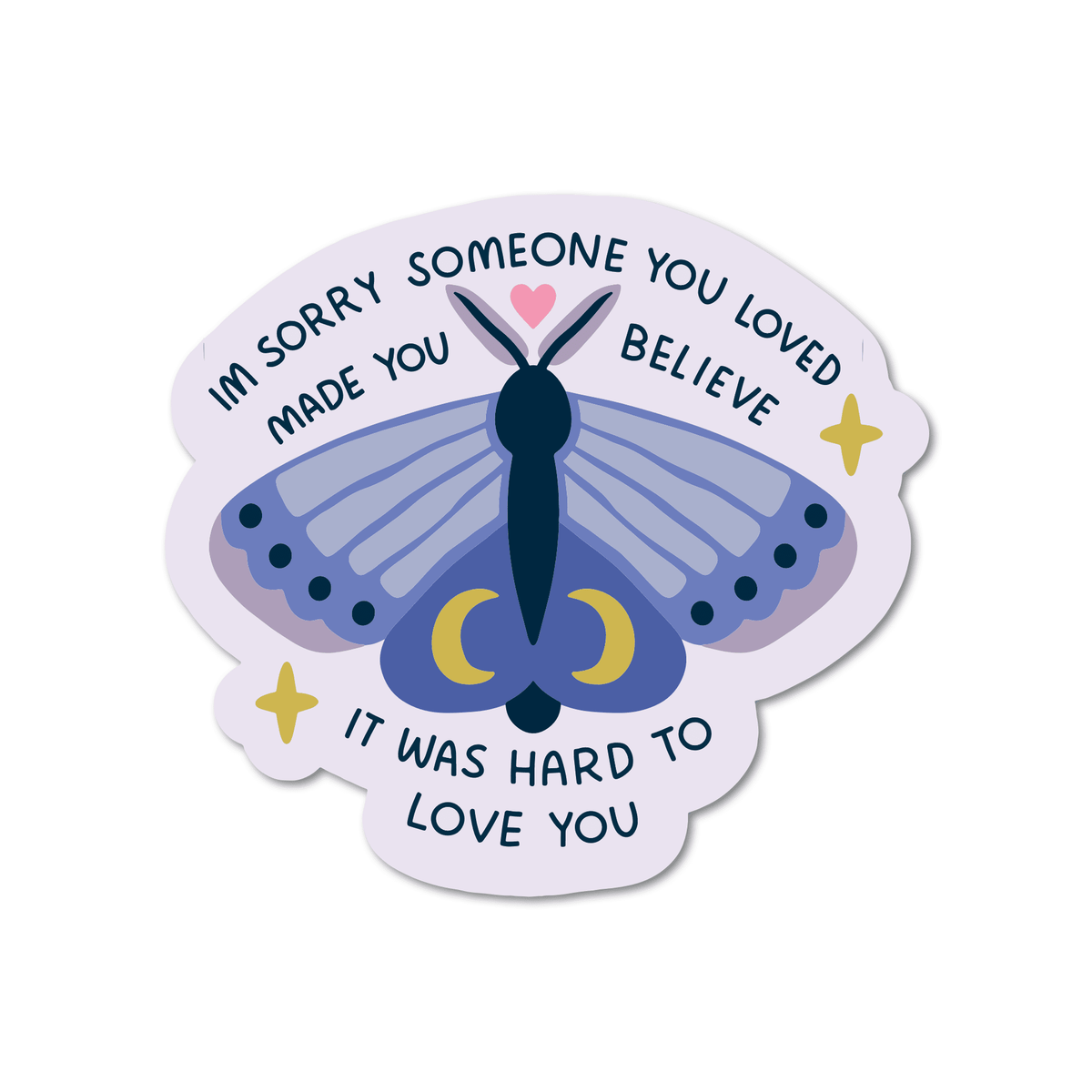 http://gravescopottery.com/cdn/shop/products/sorry-someone-made-you-believe-it-was-hard-to-love-you-moth-mouthy-broad-314451_1200x1200.png?v=1677257092