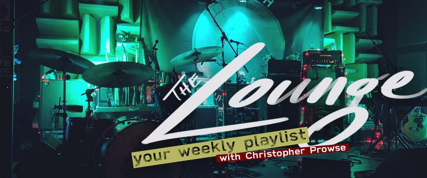 The Lounge 004 - Your weekly playlist by Christopher Prowse