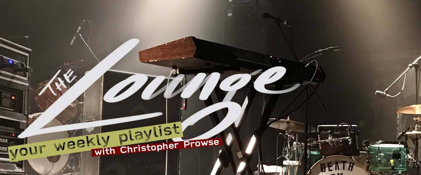 The Lounge 013 - Your weekly playlist by Christopher Prowse