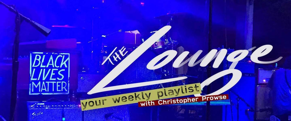 The Lounge 015 - Your weekly playlist by Christopher Prowse
