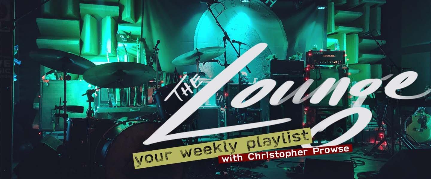 The Lounge 034 - Your weekly playlist by Christopher Prowse