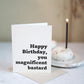 Happy Birthday you magnificent bastard | Greeting card by Gravesco