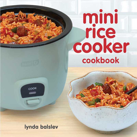Mini Rice Cooker Cookbook by Lynda  Balslev: Paperback; 64 pages / English