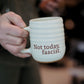 Not Today Fasc*st | Everyday Tumbler or Companion Mug PRE-ORDER