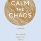 Calm the Chaos Cards