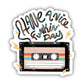 Have a Nice Funkin' Day Cassette Tape Sticker