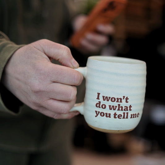 I won't do what you tell me | Companion Mug Pre-Order