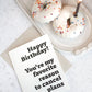 Happy Birthday You're my favorite reason to cancel plans | Greeting card by Gravesco
