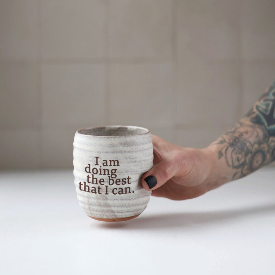 Companion Mug in Cream | I am doing the best that I can