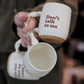 Don't talk to me | Companion Mug Pre-Order