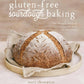 Gluten-Free Sourdough Bread Miracle Wheat-Free Method