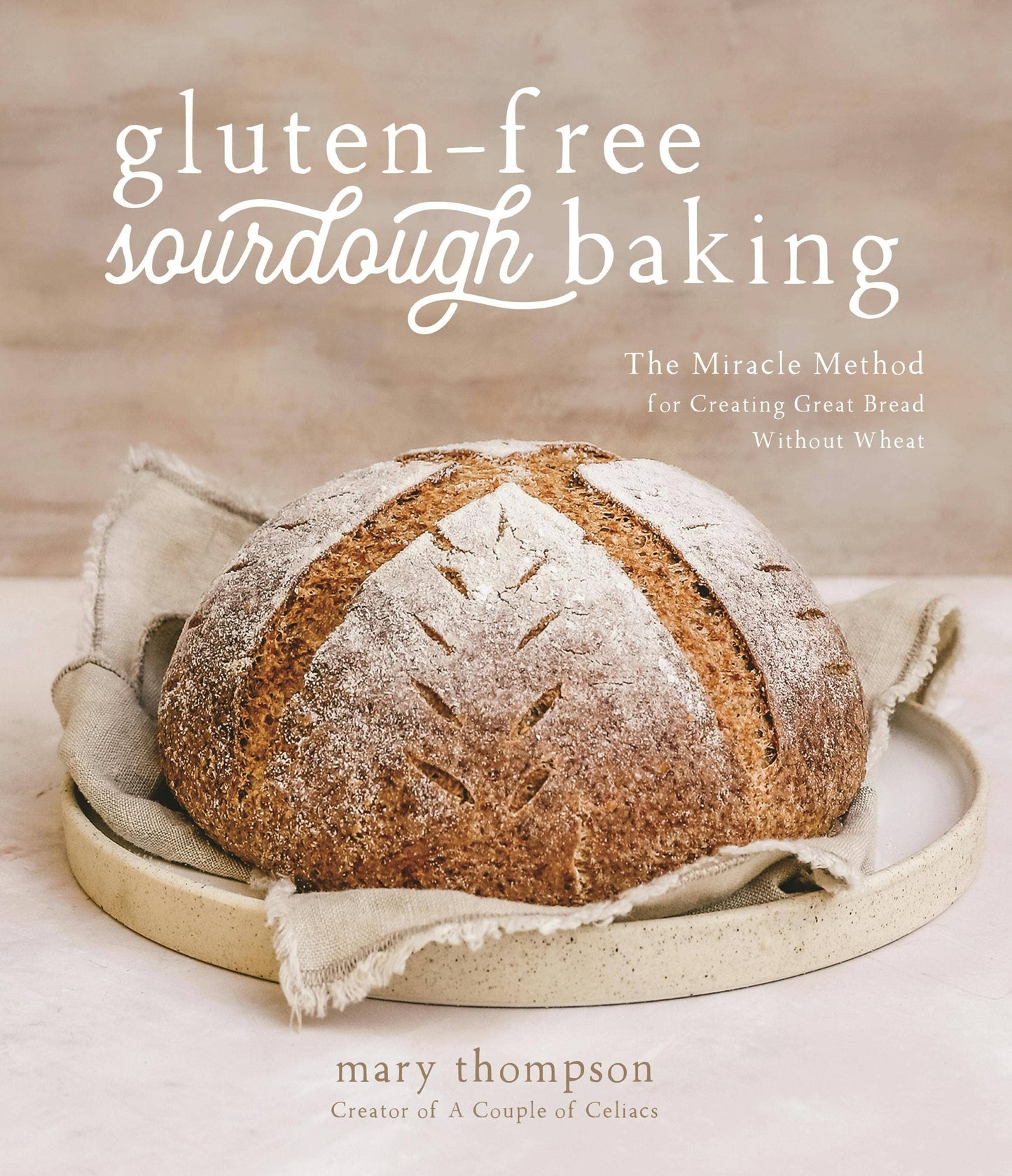 Gluten-Free Sourdough Bread Miracle Wheat-Free Method