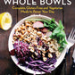 Whole Bowls by Allison Day: Paperback; 232 pages / English