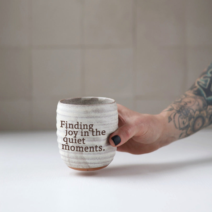 Finding joy in the quiet moments | Companion Mug or Everyday Tumbler in Cream