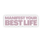 "Manifest your best life" sticker