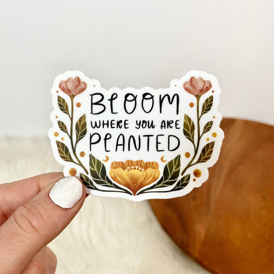 Bloom Where You Are Planted Floral Sticker Big Moods 