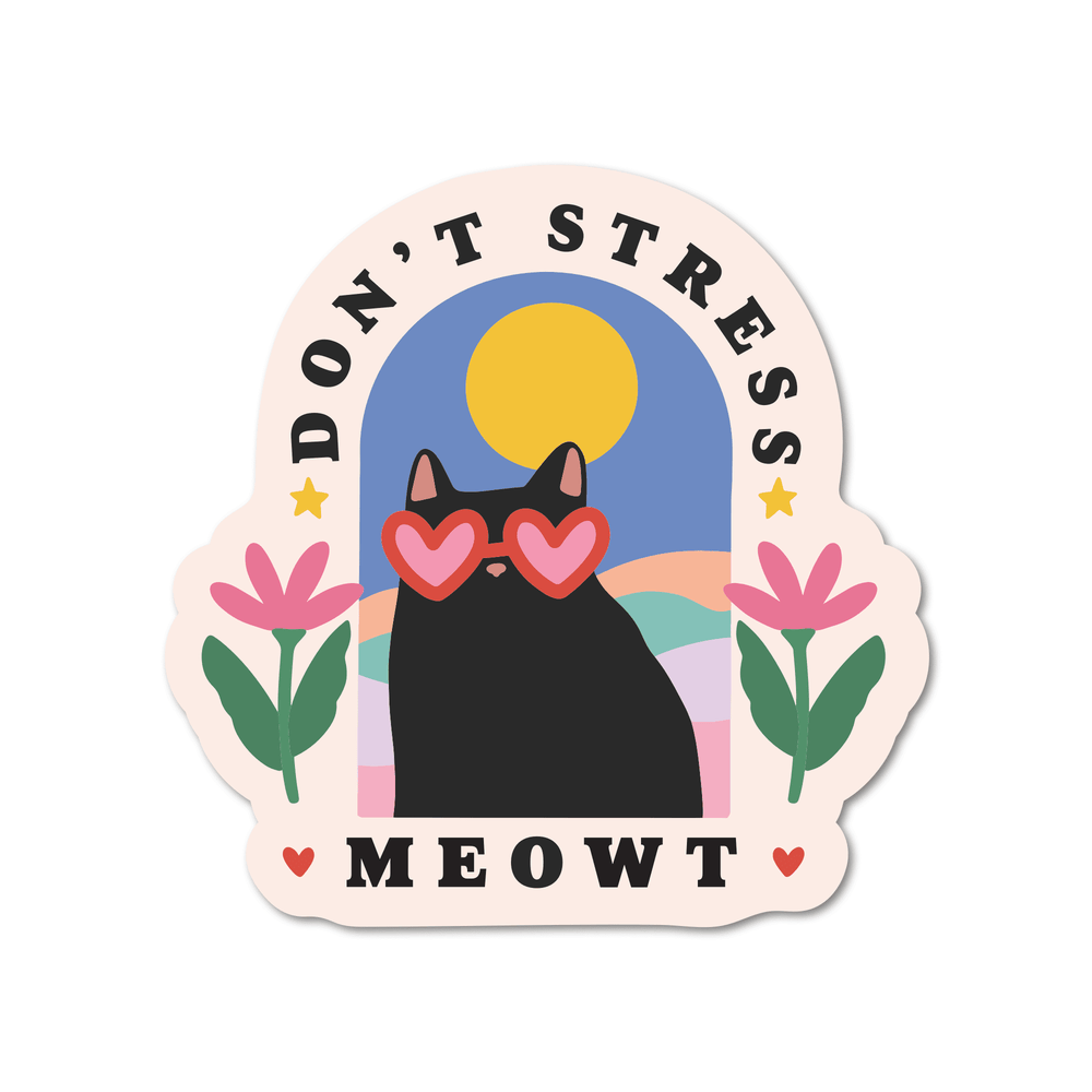 Don't Stress Meowt Cat Sticker Mouthy Broad 