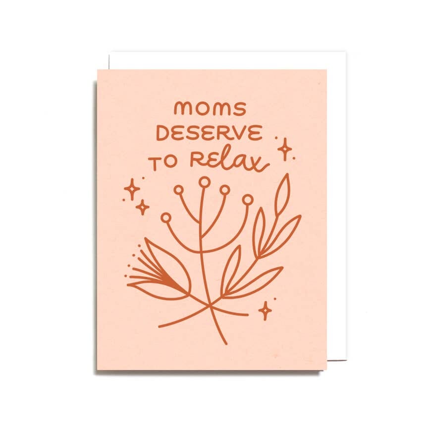 Moms Deserve To Relax Card Worthwhile Paper 