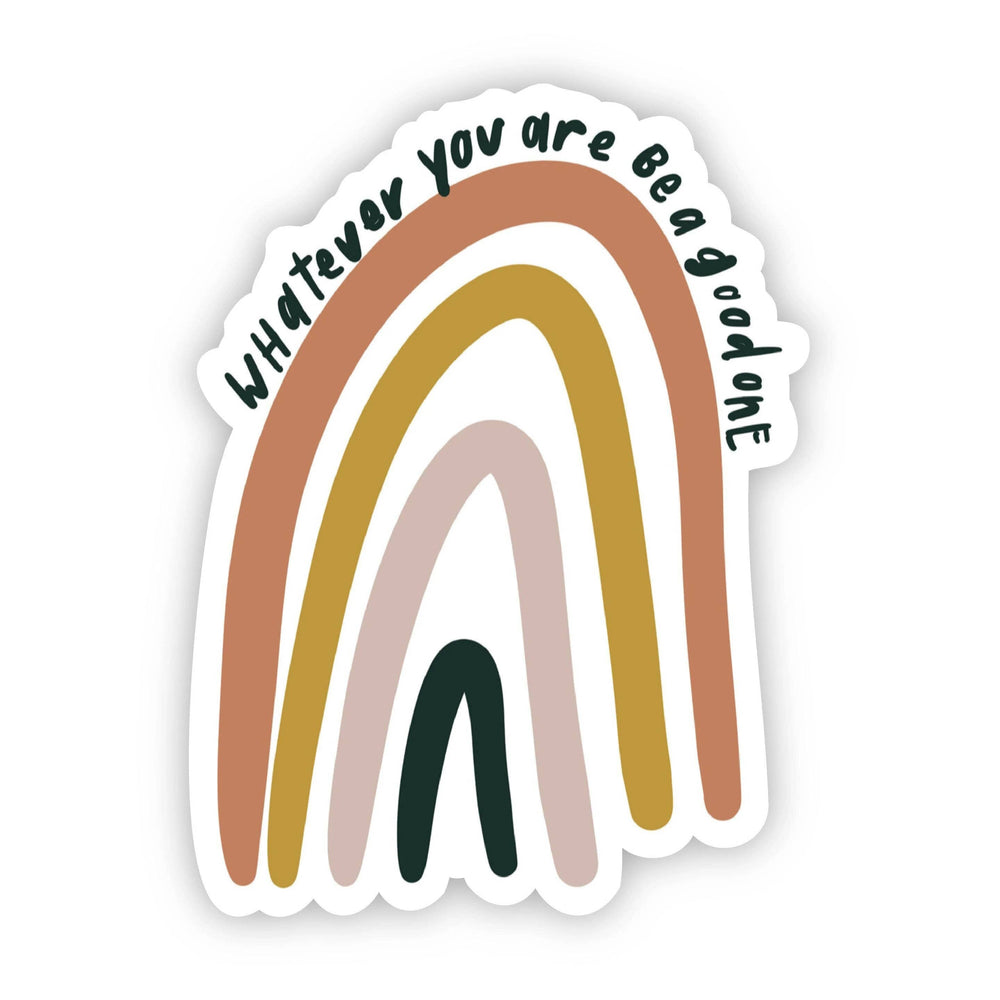 Whatever You Are Be a Good One Sticker Big Moods 
